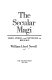 The secular magi : Marx, Freud, and Nietzsche on religion /