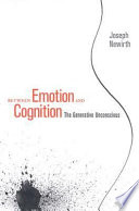 Between emotion and cognition : the generative unconscious /