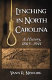 Lynching in North Carolina : a history, 1865-1941 /