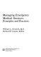 Managing emergency medical services : principles and practices /