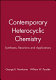 Contemporary heterocyclic chemistry : syntheses, reactions, and applications /