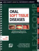 Oral soft tissue diseases : a reference manual for diagnosis & management /