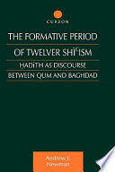 The formative period of Twelver Shīʻism : Ḥadīth as discourse between Qum and Baghdad /