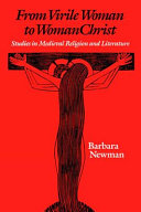From virile woman to womanChrist : studies in medieval religion and literature /
