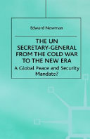 The UN Secretary-General from the Cold War to the new era : a global peace and security mandate? /