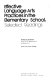 Effective language arts practices in the elementary school: selected readings /