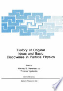 History of Original Ideas and Basic Discoveries in Particle Physics /