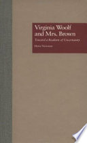 Virginia Woolf and Mrs. Brown : toward a realism of uncertainty /