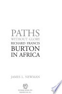 Paths without glory : Richard Francis Burton in Africa /