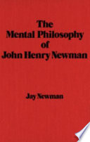 The mental philosophy of John Henry Newman /