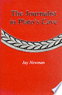 The journalist in Plato's cave /