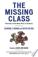 The missing class : portraits of the near poor in America /