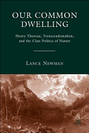 Our common dwelling : Henry Thoreau, transcendentalism, and the class politics of nature /