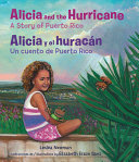 Alicia and the hurricane : a story of Puerto Rico = Alicia y el huracán : un cuento de Puerto Rico /