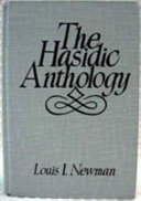 The Hasidic anthology : tales and teachings of the Hasidim /