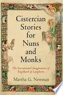 Cistercian stories for nuns and monks : the sacramental imagination of Engelhard of Langheim /