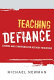 Teaching defiance : stories and strategies for activist educators : a book written in wartime /