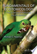 Fundamentals of ecotoxicology : the science of pollution /