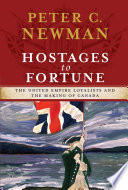 Hostages to fortune : the United Empire Loyalists and the making of Canada /