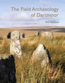 The field archaeology of Dartmoor /