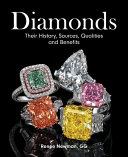 Diamonds : their history, sources, qualities and benefits /