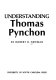Understanding Thomas Pynchon /