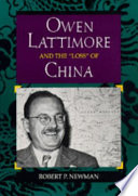 Owen Lattimore and the "Loss" of China /