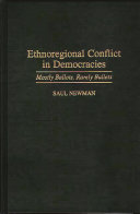 Ethnoregional conflict in democracies : mostly ballots, rarely bullets /