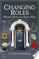 Changing roles : women after the Great War /