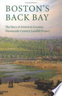 Boston's Back Bay : the story of America's greatest nineteenth-century landfill project /