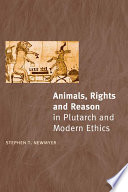 Animals, rights, and reason in Plutarch and modern ethics /