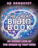 The great brain book : an inside look at the inside of your head /