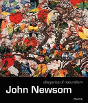 John Newsom : allegories of naturalism /