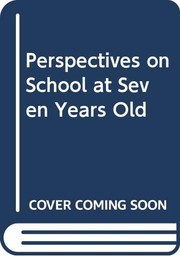 Perspectives on school at seven years old /
