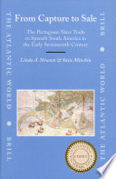 From capture to sale : the Portuguese slave trade to Spanish South America in the early seventeenth century /