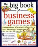 The big book of business games : icebreakers, creativity exercises, and meeting energizers /