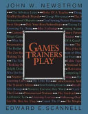 Games trainers play : experiential learning exercise /