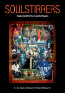 SoulStirrers : Black Art and the Neo-Ancestral Impulse /