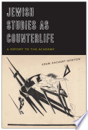 Jewish studies as counterlife : a report to the academy /