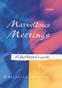 Marvellous meetings : a facilitator's guide /