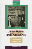 James Watson and Francis Crick : discovery of the double helix and beyond /