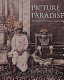 Picture paradise : Asia-Pacific photography, 1840s-1940s /