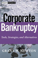 Corporate bankruptcy : tools, strategies, and alternatives /