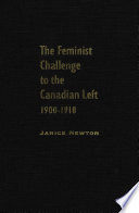 The feminist challenge to the Canadian Left, 1900-1918 /