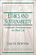 Ethics and sustainability : sustainable development and the moral life /