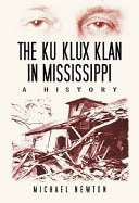 The Ku Klux Klan in Mississippi : a history /