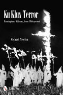 Ku klux terror : Birmingham, Alabama from 1866-present.