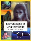 Encyclopedia of cryptozoology : a global guide to hidden animals and their pursuers /
