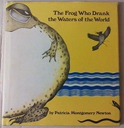 The frog who drank the waters of the world /