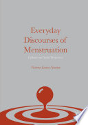 Everyday discourses of menstruation : cultural and social perspectives /